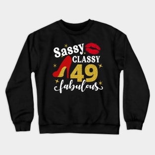 Sassy classy 49 fabulous Crewneck Sweatshirt